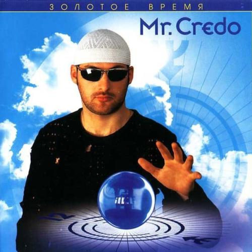 Mr. Credo: Золотое время